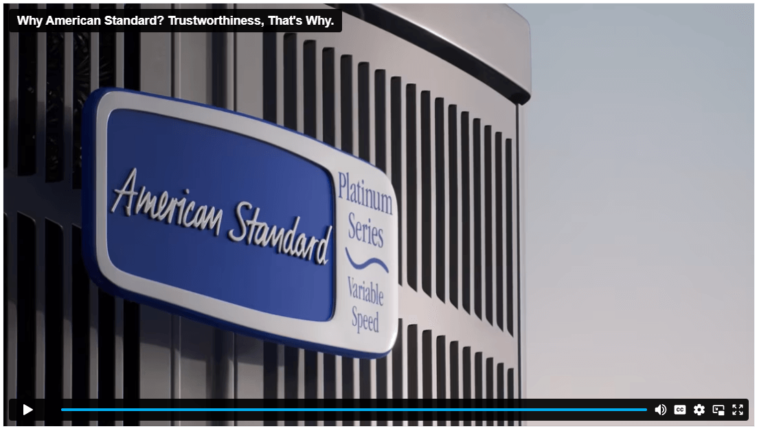 Video telling about American Standard Heating & Air Conditioning's history of trustworthiness